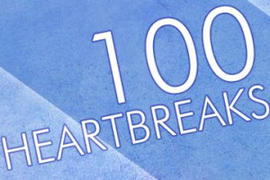 100 Heartbreaks