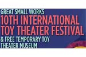 10th International Toy Theater Festival & Free Temporary Toy Theater Museum