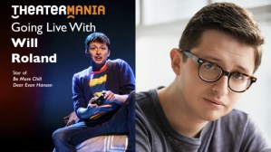 Watch Our Live Interview With <em>Be More Chill</em> and <em>Dear Evan Hansen</em>'s Will Roland