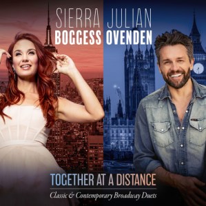 Sierra Boggess and Julian Ovenden to Release Broadway Duet Album <em>Together at a Distance</em>