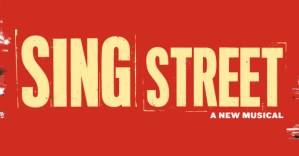 Broadway-Bound <em>Sing Street</em> to Open in Boston in Summer 2022