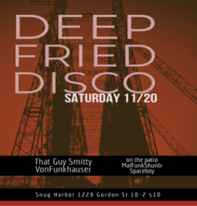 DEEP FRIED DISCO w/ ThatGuySmitty, VonFunkHauser, ManFunkShun, Spaceboy