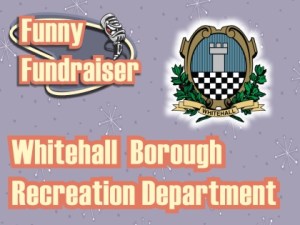 2.19.22 Whitehall Boro Recreation Funny Fundraiser