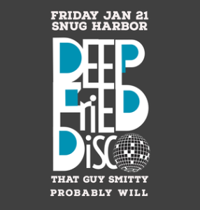 DEEP FRIED DISCO w/ ThatGuySmitty + Probably Will