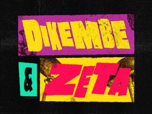 DIKEMBE + ZETA w/ Petrov