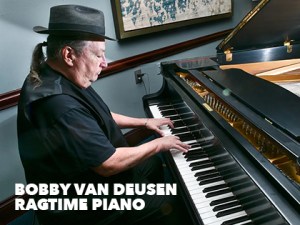 Bobby Van Deusen Ragtime Piano