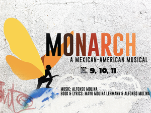 Monarch: A Mexican American Musical