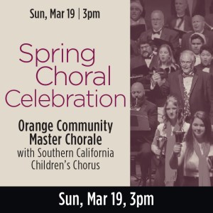 Orange Community Master Chorale w/Southern California Children’s Chorus