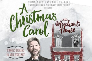 A Christmas Carol at the Merchant’s House