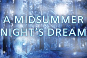 A Midsummer Night’s Dream