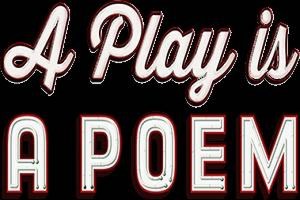 A Play Is A Poem