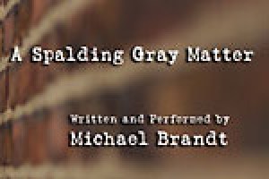 A Spalding Gray Matter