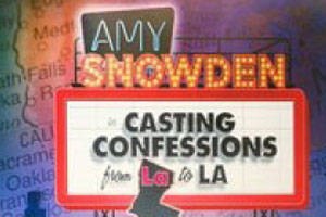 Amy Snowden’s Casting Confessions from La to LA