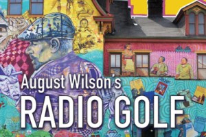 August Wilson’s Radio Golf