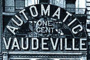 Automatic Vaudeville