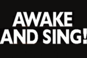 Awake and Sing!