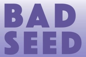 Bad Seed