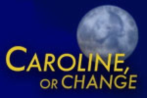 Caroline, or Change