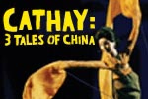 Cathay: Three Tales of China