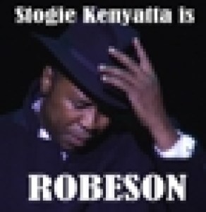 Celebrating Kwanzaa: Stogie Kenyatta’s The World is My Home-The Life of Paul Robeson