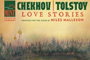 Chekhov / Tolstoy: Love Stories