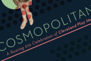 Cosmopolitan: A Roaring 20s Celebration of Cleveland Play House