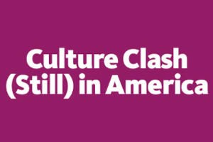 Culture Clash (Still) in America