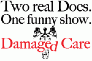 Damaged Care: The Musical Comedy about Health Care in America