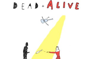 Dead + Alive