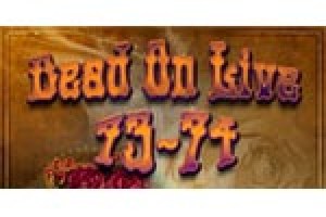 Dead On Live 73 – 74: A Grateful Dead Tribute