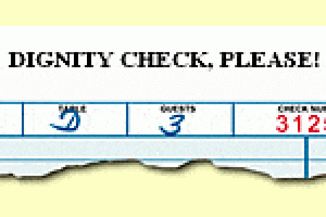 Dignity Check, Please!