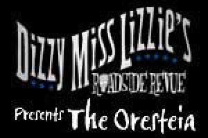 Dizzy Miss Lizzie’s Roadside Revue – The Oresteia