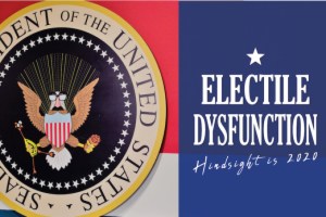 Electile Dysfunction, Hindsight Is 2020