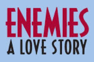 Enemies, A Love Story