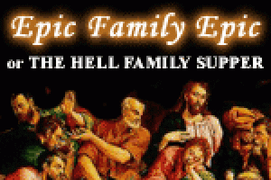 Epic Family Epic or The Hell Family Supper