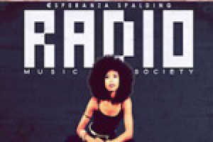 Esperanza Spalding  Radio Music Society