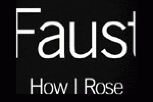 FAUST/How I Rose