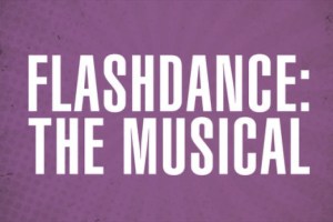 Flashdance: The Musical