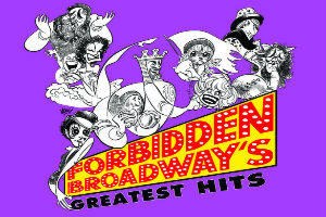 Forbidden Broadway’s Greatest Hits