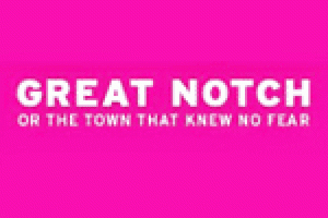 Great Notch…or the Town that Knew No Fear