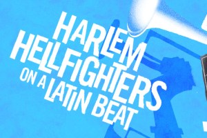 Harlem Hellfighters on a Latin Beat