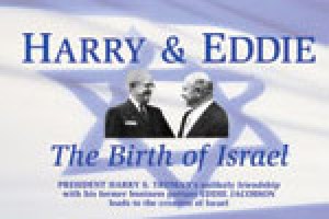 Harry & Eddie: The Birth of Israel