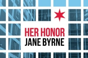 Her Honor Jane Byrne