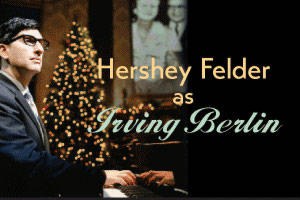 Hershey Felder as Irving Berlin