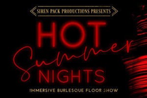 Hot Summer Nights: Immersive Burlesque Show