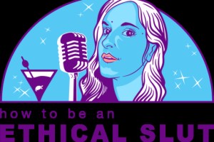 How to Be an Ethical Slut