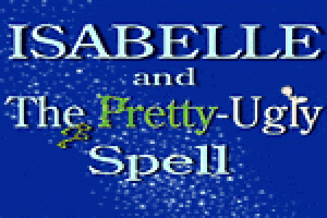 Isabelle and the Pretty-Ugly Spell (NYMF)