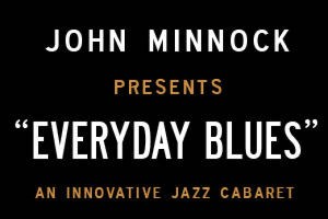 John Minock’s <i>Every Day Blues</i>