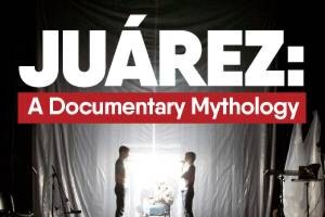 Juárez: A Documentary Mythology