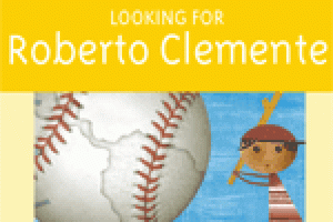 Looking for Roberto Clemente